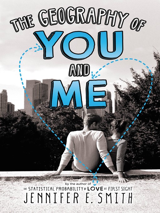 Title details for The Geography of You and Me by Jennifer E. Smith - Available